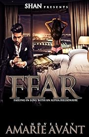 Fear: Falling in Love with An Alpha Billionaire (BWWM Romance)