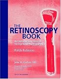 The Retinoscopy Book: An Introductory Manual for Eye Care Professionals