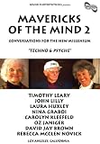 Mavericks of the Mind 2: Conversations for the New Millennium TECHNO & PSYCHE