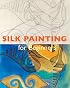 Silk Painting for Beginners