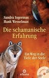 Produkt-Bild: Die schamanische Erfahrung: Ein Weg in die Tiefe der Seele - Mit Trommel-CD
