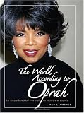 The World According to Oprah: An Unauthorized Portrait in Her Own Words