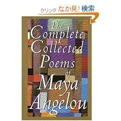 The Complete Collected Poems of Maya Angelou