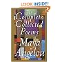 The Complete Collected Poems of Maya Angelou