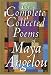 The Complete Collected Poems of Maya Angelou