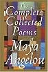 The Complete Collected Poems of Maya Angelou