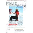 Polar Dream: The First Solo Expedition by a Woman and Her Dog to the Magnetic North Pole