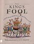The King's Fool: A Book About Medieval and Renaissance Fools