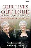 Our Lives Out Loud: In Pursuit of Justice and Equality