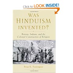 Was Hinduism Invented?: Britons, Indians, and the Colonial Construction of Religion
