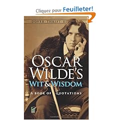 Oscar Wilde's Wit and Wisdom: A Book of Quotations