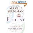 Flourish: A New Understanding of Happiness and Well-Being - and How To Achieve Them