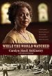 While the World Watched: A Birmingham Bombing Survivor Comes of Age During the Civil Rights Movement   [WHILE THE WORLD WATCHED] [Hardcover]