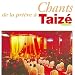 Chants De La Prière A Taize Chants De La Prière A Taize