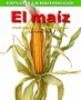 Maiz/corn: Por Dentro Y Por Fuera / Inside And Out (Explora La Naturaleza) (Spanish Edition)