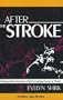 After the Stroke: Coping With America's Third Leading Cause of Death (Golden Age Books)