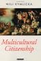 Multicultural Citizenship: A Liberal Theory of Minority Rights