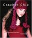Crochet Chic: Haute Crochet Scarves, Hats & Bags by Francine Toukou