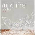 Milchfrei kochen