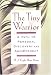Search : The Tiny Warrior: A Path To Personal Discovery & Achievement