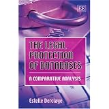 The Legal Protection of Databases: A Comparative Analysisvon "Estelle Derclaye"