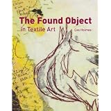 The Found Object in Textile Artby Cas Holmes