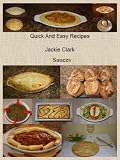Cook Books Quick and Easy Recipes - Sauces (Quick and Easy Recipes - Series 1)