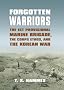 Forgotten Warriors: The 1st Provisional Marine Brigade, the Corps Ethos, and the Korean War