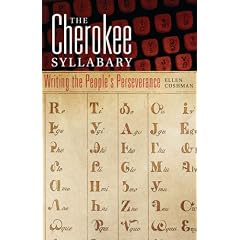 The Cherokee Syllabary: Writing the People's Perseverance (American Indian Literature and Critical Studies)