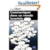 Communiquer dans un monde incertain