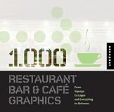 1000 Restaurant, Bar, and Cafe Graphics: From Signage to Logos and Everything In Between (1000 Series)