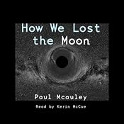 How We Lost the Moon, A True Story by Frank W. Allen | [Paul J. McAuley]