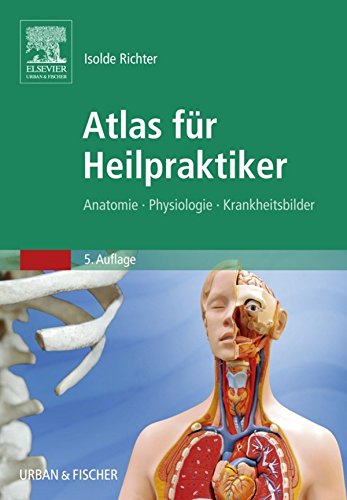 Atlas für Heilpraktiker: Anatomie - Physiologie - Krankheitsbilder (German Edition)