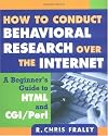 How to Conduct Behav Res Internet: A Beginner's Guide to Html and Cgi/Perl (Methodology in the Social Sciences)