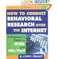 How to Conduct Behavioral Research over the Internet: A Beginner's Guide to HTML and CGI...