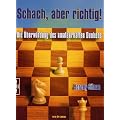 Schach, aber richtig!: Die �berwindung des amateurhaften Denkens