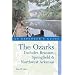 The Ozarks: An Explorer's Guide, First Edition: Includes Branson, Springfield, and Northwest Arkansas