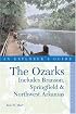 The Ozarks: An Explorer's Guide, First Edition: Includes Branson, Springfield, and Northwest Arkansas