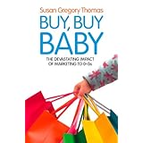 buy buy baby how big business captures the ultimate consumer your baby or toddler