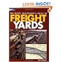 The Model Railroader's Guide to Freight Yards (Model Railroader Books)