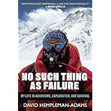 no such thing as failure my life in adventure exploration and survival