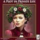 A Plot in Private Life