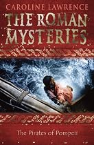 The Pirates of Pompeii: Roman Mysteries 3 (The Roman Mysteries)