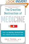 The Creative Destruction of Medicine:...