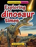 Exploring dinosaur times