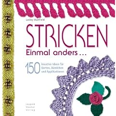 Stricken einmal anders �: 150 kreative Ideen f�r Borten, B�ndchen und Applikationen