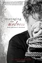 Managing the Madness: From Addictions to Devotions