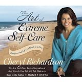 The Art of Extreme Self-Care 2-CD: Transforming Your Life One Month at a Time