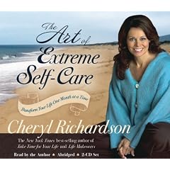 The Art of Extreme Self-Care 2-CD: Transforming Your Life One Month at a Time