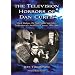 The Television Horrors of Dan Curtis: <I>Dark Shadows, The Night Stalker</I> and Other Productions, 1966-2006
